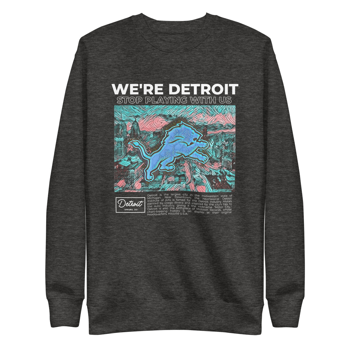 We're Detroit Stop Playing With Us - Unisex Premium Sweatshirt