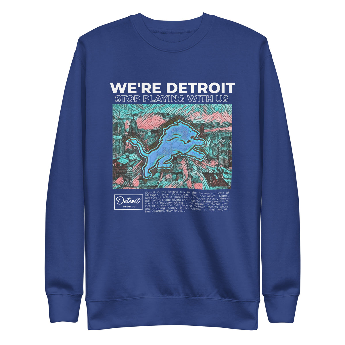 We're Detroit Stop Playing With Us - Unisex Premium Sweatshirt